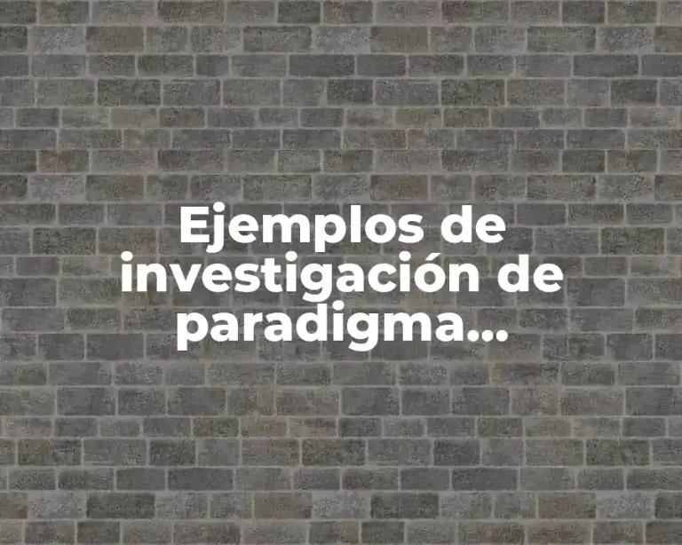 Ejemplos de investigación de paradigma interpretativo
