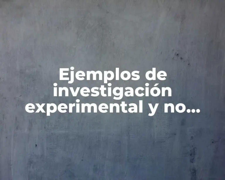 Ejemplos de investigación experimental y no experimental