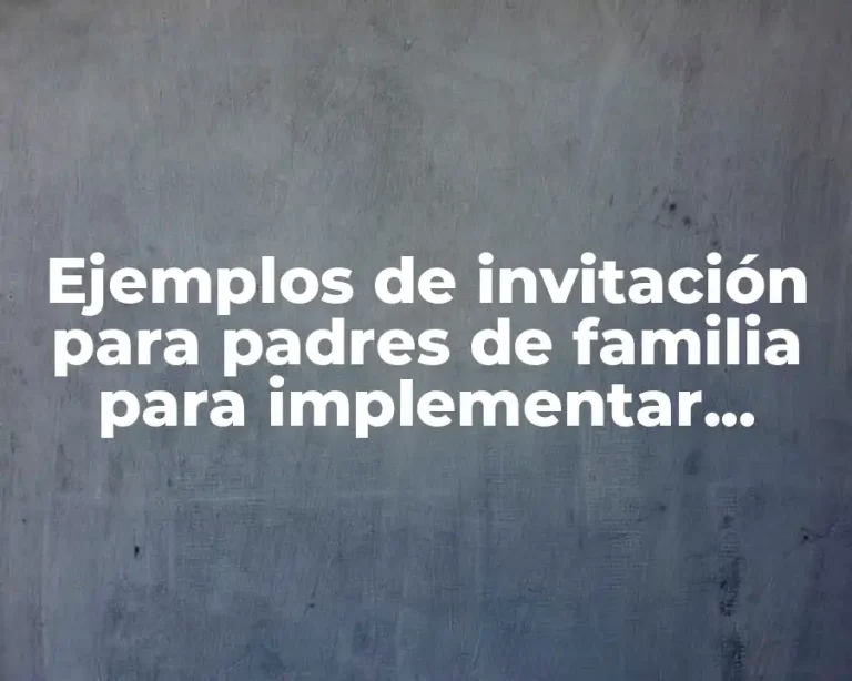 Ejemplos de invitación para padres de familia para implementar talleres