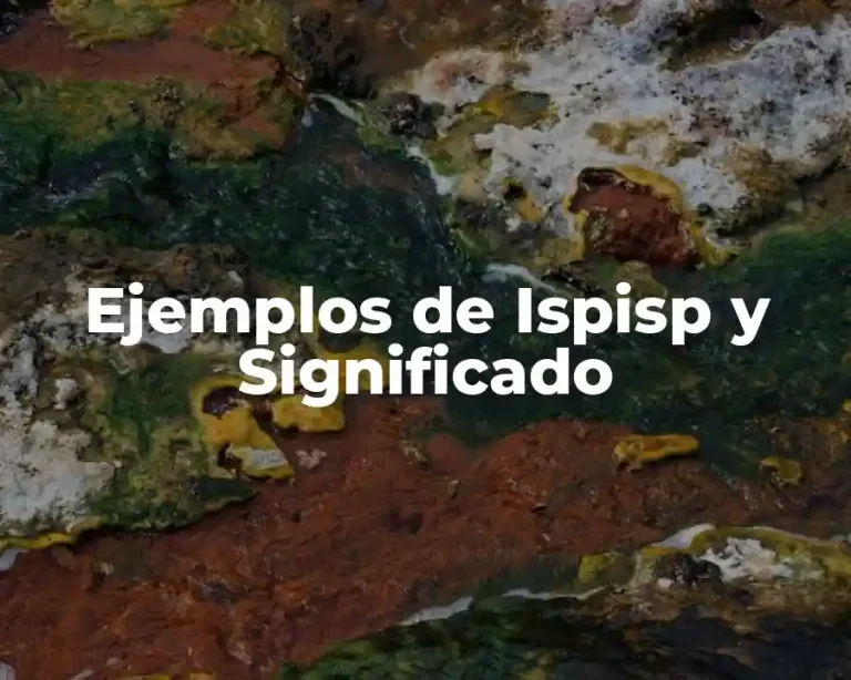 Ejemplos de Ispisp y Significado