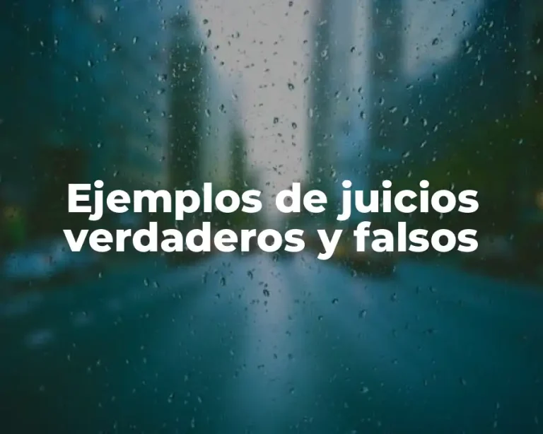 Ejemplos de juicios verdaderos y falsos