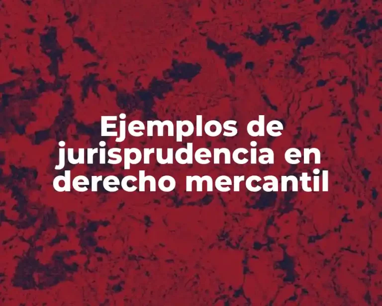 Ejemplos de jurisprudencia en derecho mercantil