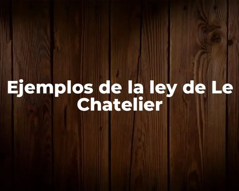 Ejemplos de la ley de Le Chatelier