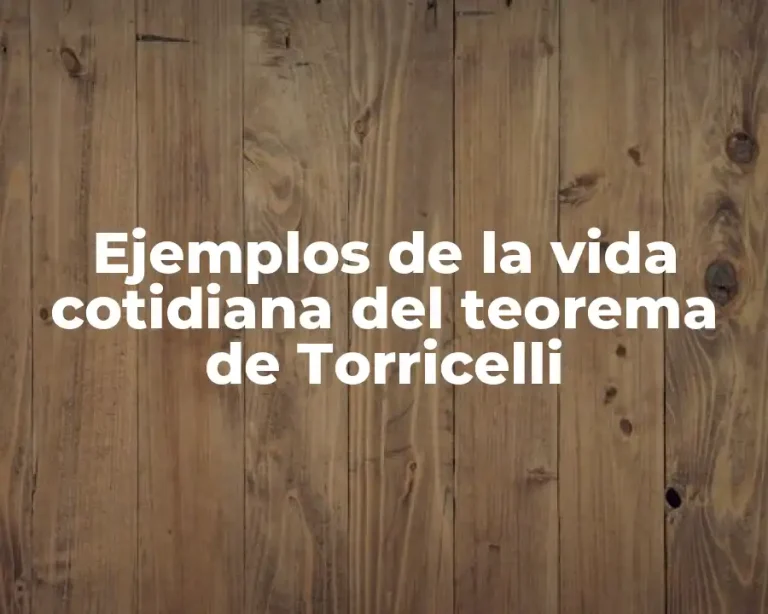 Ejemplos de la vida cotidiana del teorema de Torricelli