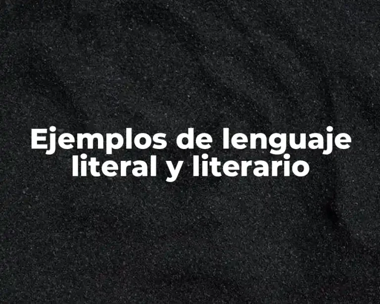 Ejemplos de lenguaje literal y literario