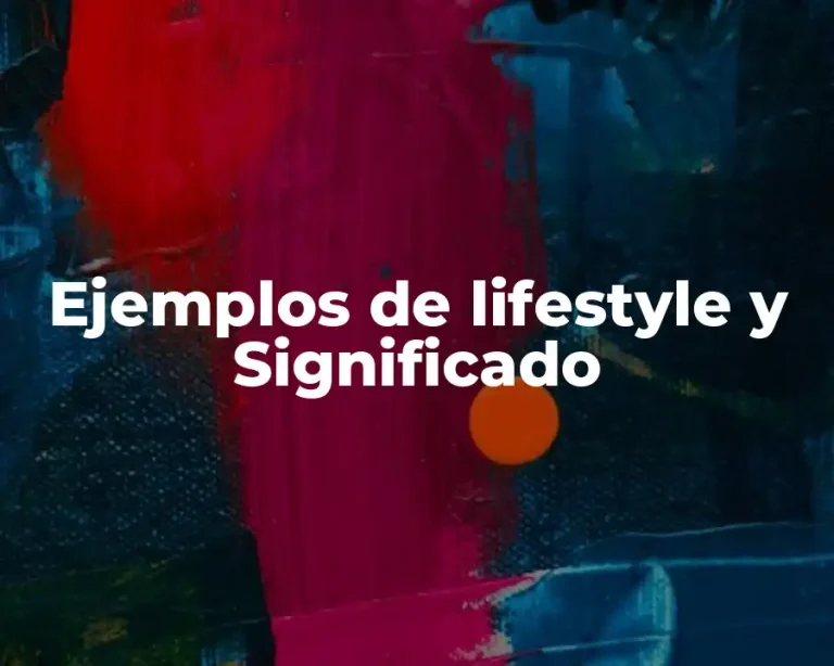 Ejemplos de lifestyle y Significado