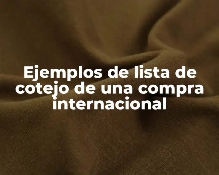 Ejemplos de lista de cotejo de una compra internacional