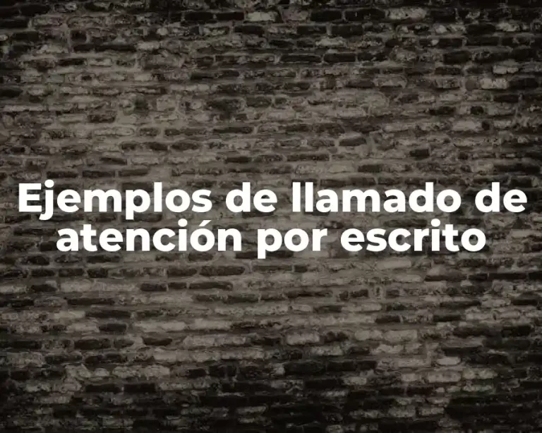 Ejemplos de llamado de atención por escrito