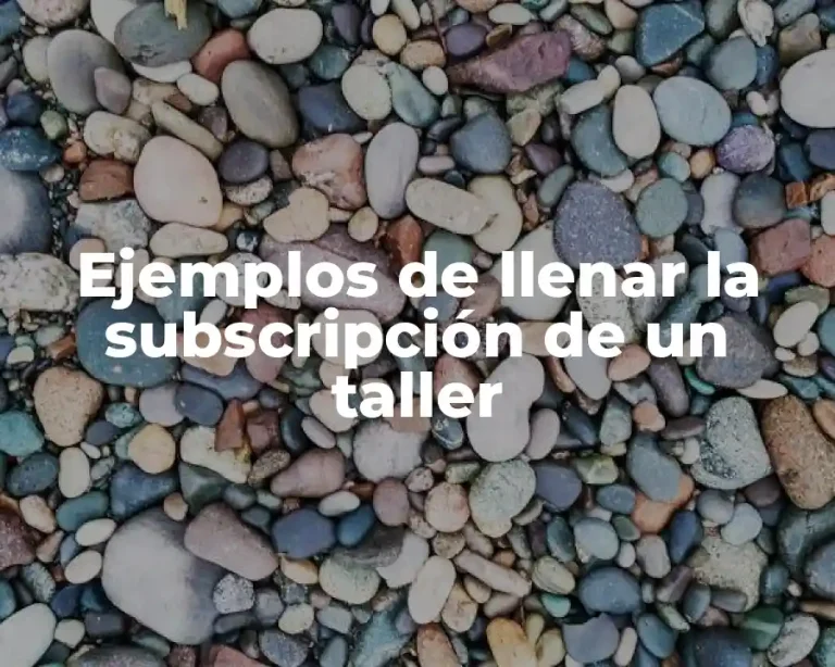 Ejemplos de llenar la subscripción de un taller