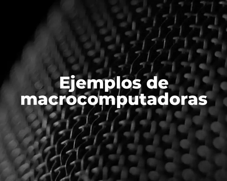 Ejemplos de macrocomputadoras