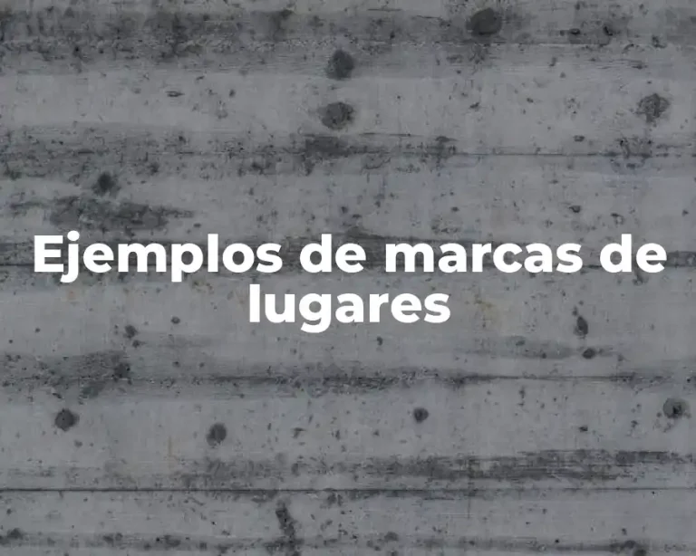 Ejemplos de marcas de lugares