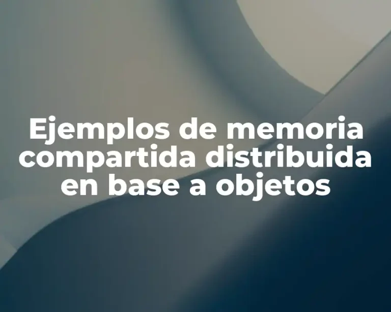 Ejemplos de memoria compartida distribuida en base a objetos