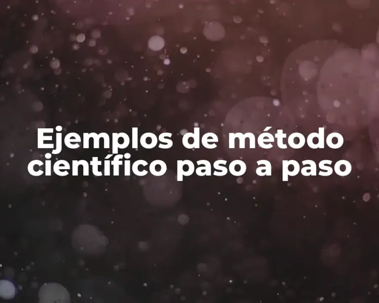 Ejemplos de método científico paso a paso