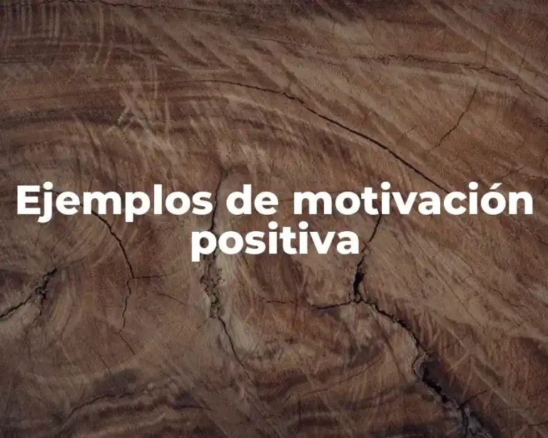 Ejemplos de motivación positiva