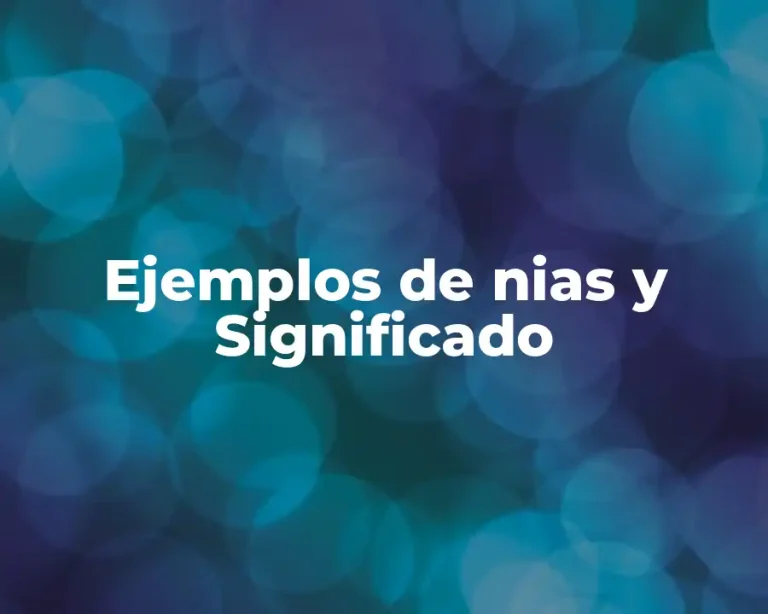 Ejemplos de nias y Significado