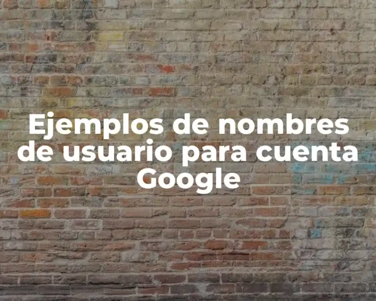 Ejemplos de nombres de usuario para cuenta Google