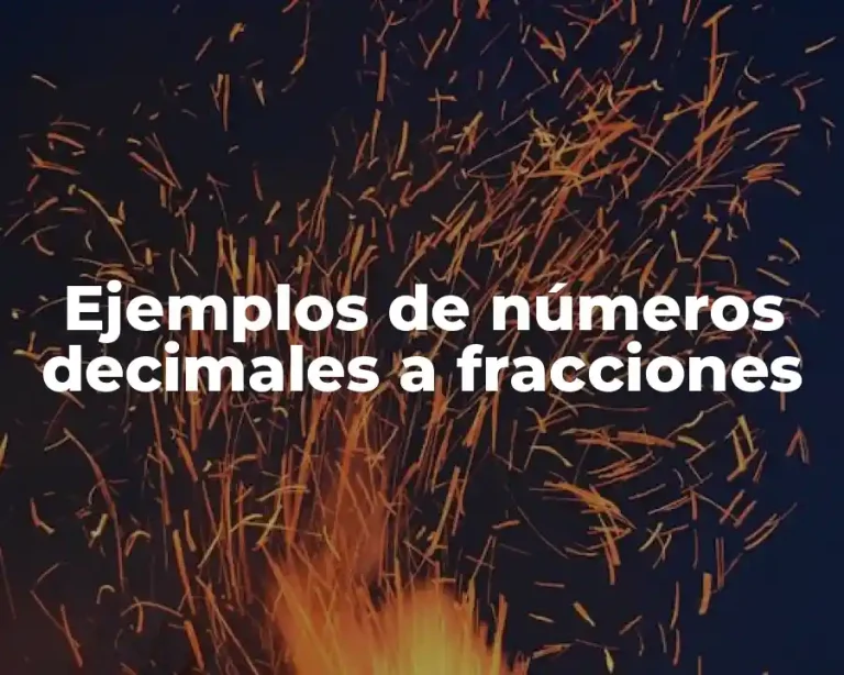 Ejemplos de números decimales a fracciones