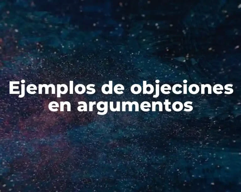 Ejemplos de objeciones en argumentos
