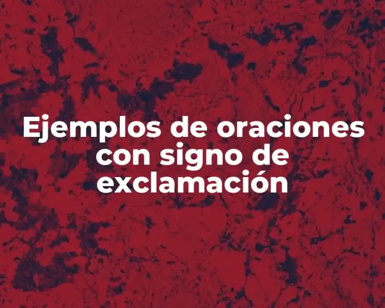 Ejemplos de oraciones con signo de exclamación