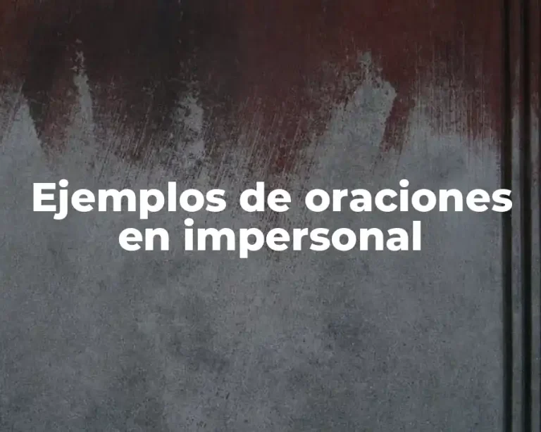 Ejemplos de oraciones en impersonal