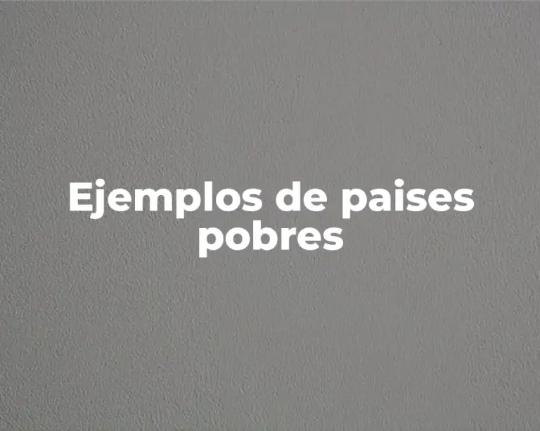 Ejemplos de paises pobres