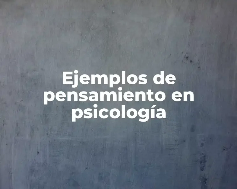 Ejemplos de pensamiento en psicología