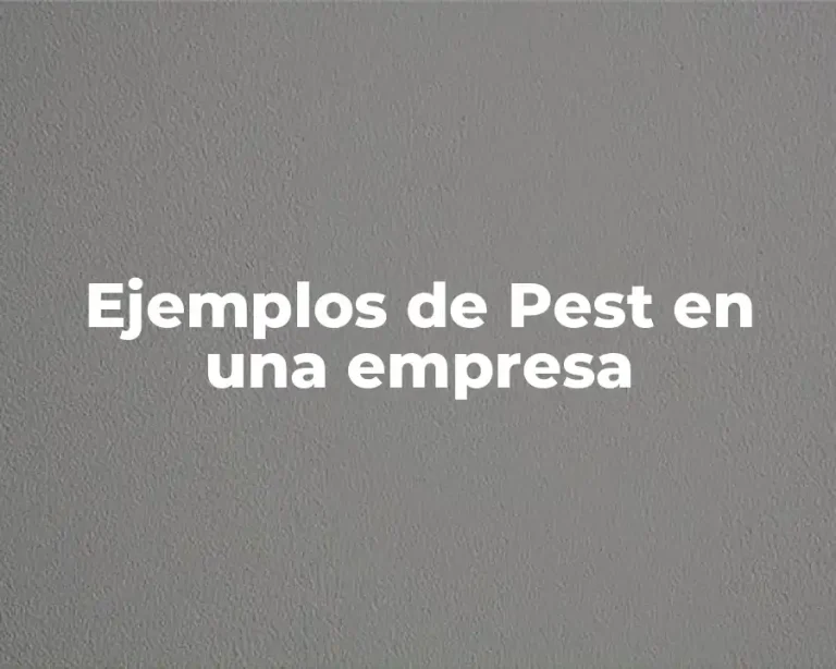 Ejemplos de Pest en una empresa