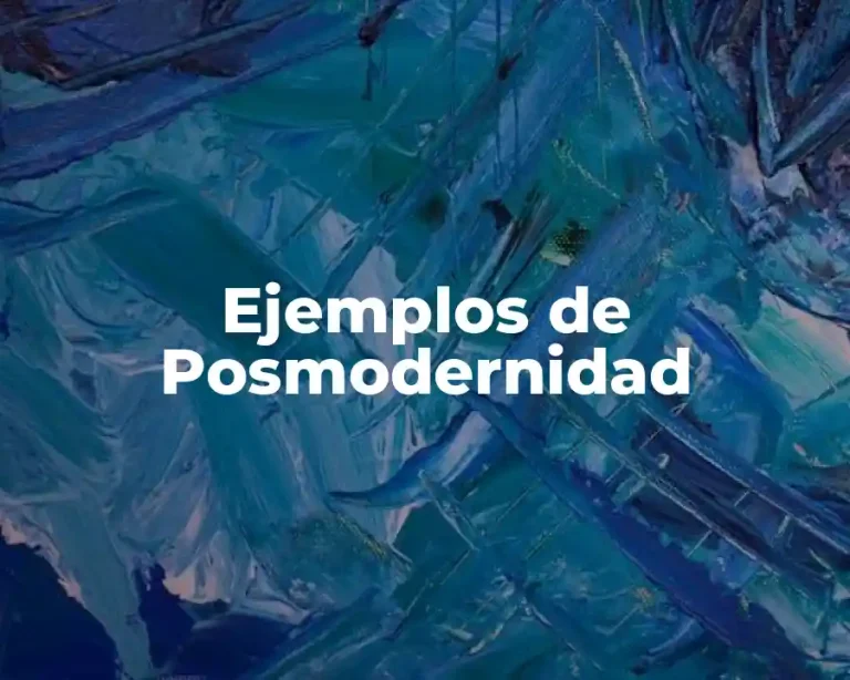 Ejemplos de Posmodernidad
