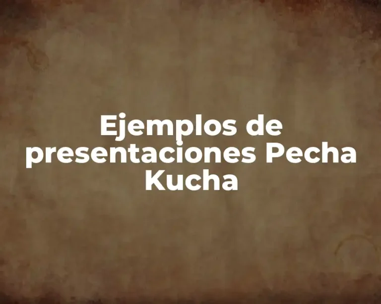 Ejemplos de presentaciones Pecha Kucha