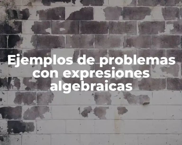 Ejemplos de problemas con expresiones algebraicas
