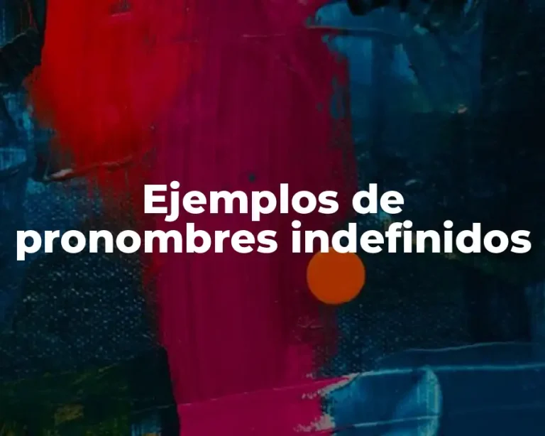 Ejemplos de pronombres indefinidos