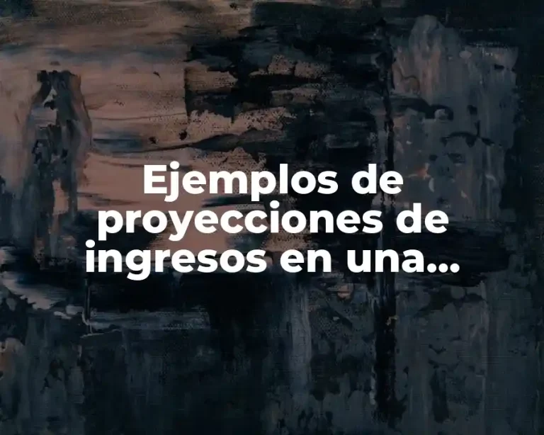 Ejemplos de proyecciones de ingresos en una empresa