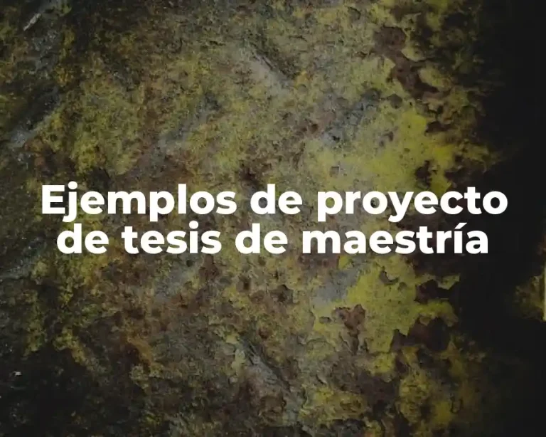 Ejemplos de proyecto de tesis de maestría
