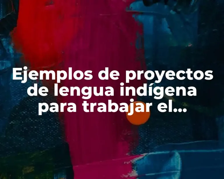 Ejemplos de proyectos de lengua indígena para trabajar el optimismo