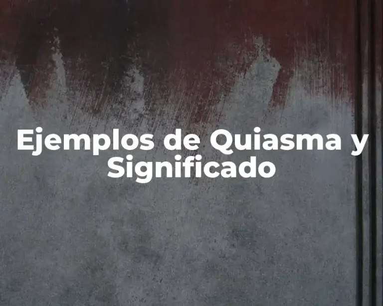 Ejemplos de Quiasma y Significado