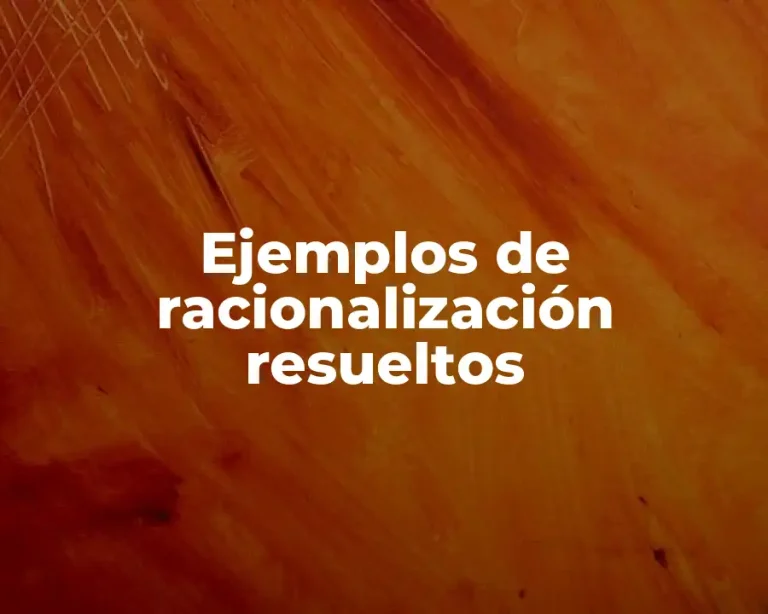 Ejemplos de racionalización resueltos