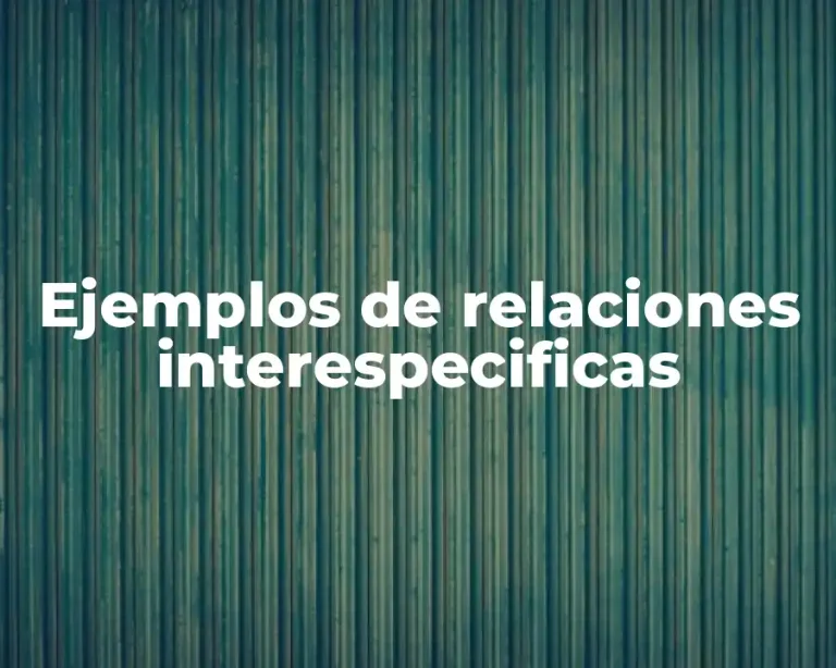 Ejemplos de relaciones interespecificas