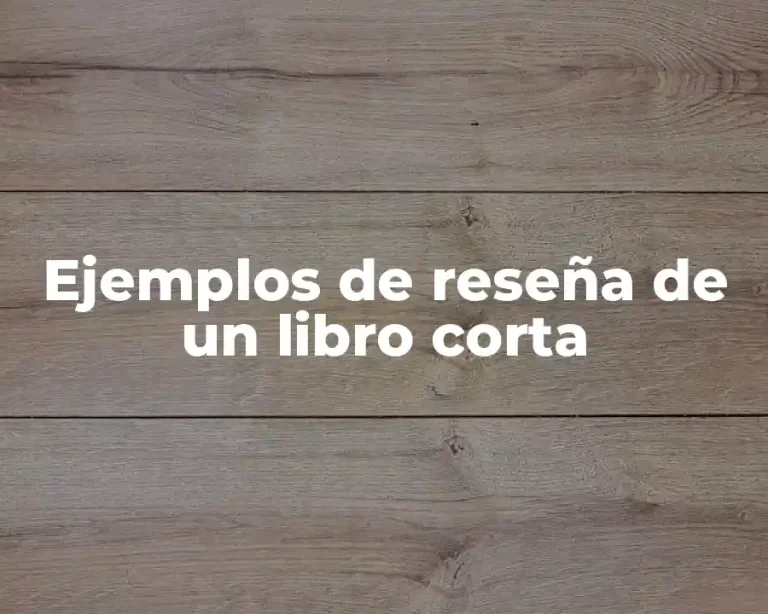 Ejemplos de reseña de un libro corta