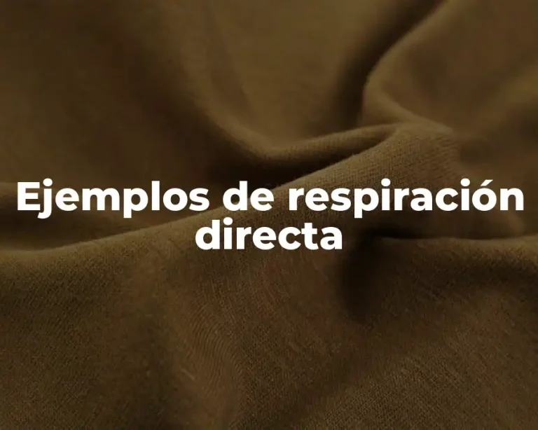 Ejemplos de respiración directa