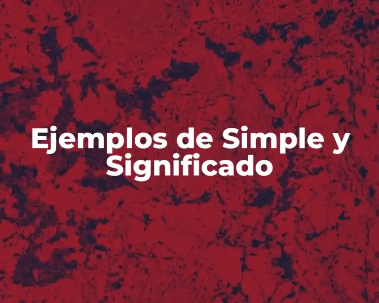 Ejemplos de Simple y Significado