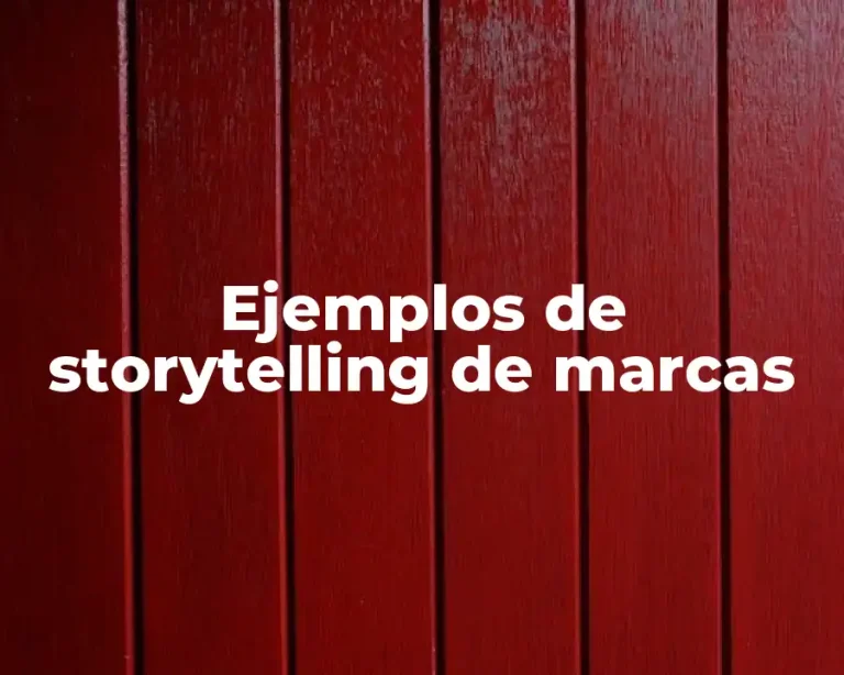 Ejemplos de storytelling de marcas