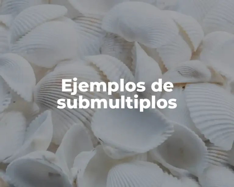Ejemplos de submultiplos