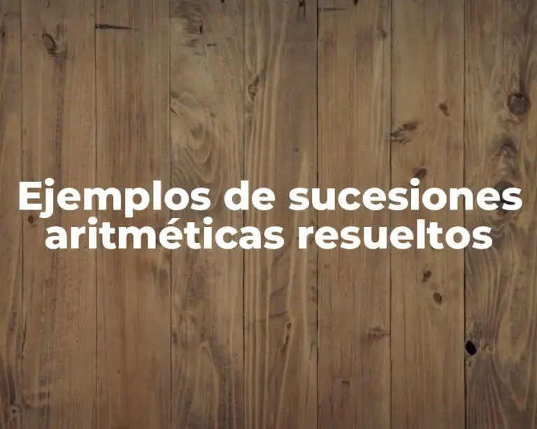 Ejemplos de sucesiones aritméticas resueltos
