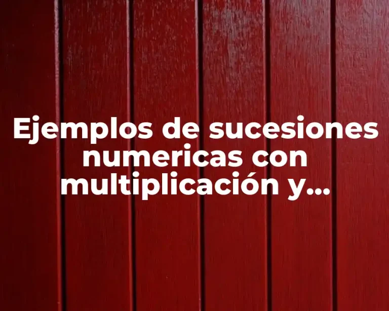 Ejemplos de sucesiones numericas con multiplicación y división