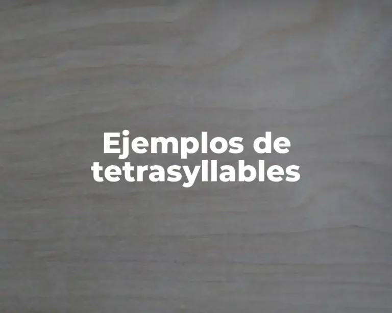 Ejemplos de tetrasyllables