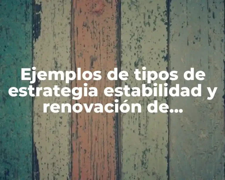 Ejemplos de tipos de estrategia estabilidad y renovación de repostería