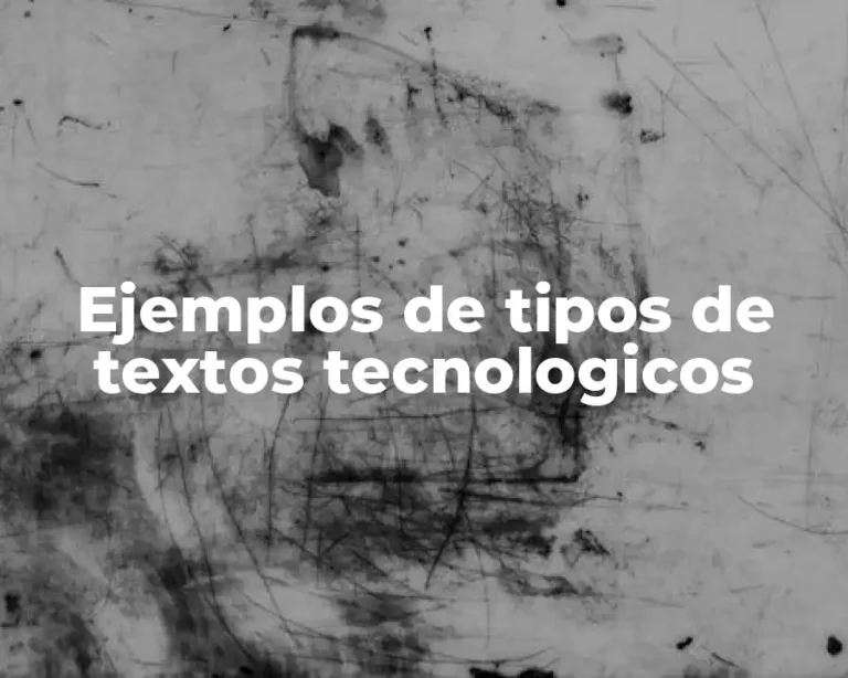 Ejemplos de tipos de textos tecnologicos