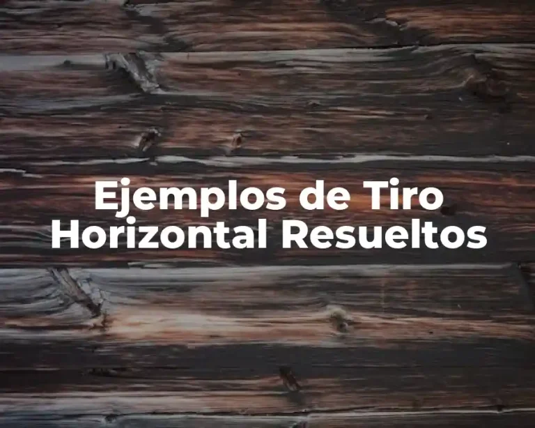 Ejemplos de Tiro Horizontal Resueltos