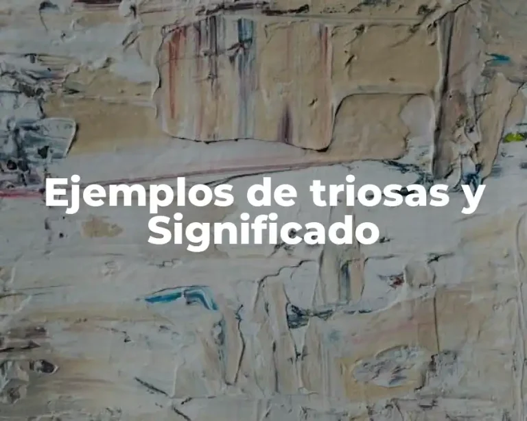 Ejemplos de triosas y Significado