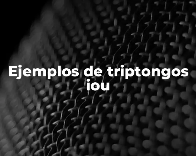 Ejemplos de triptongos iou